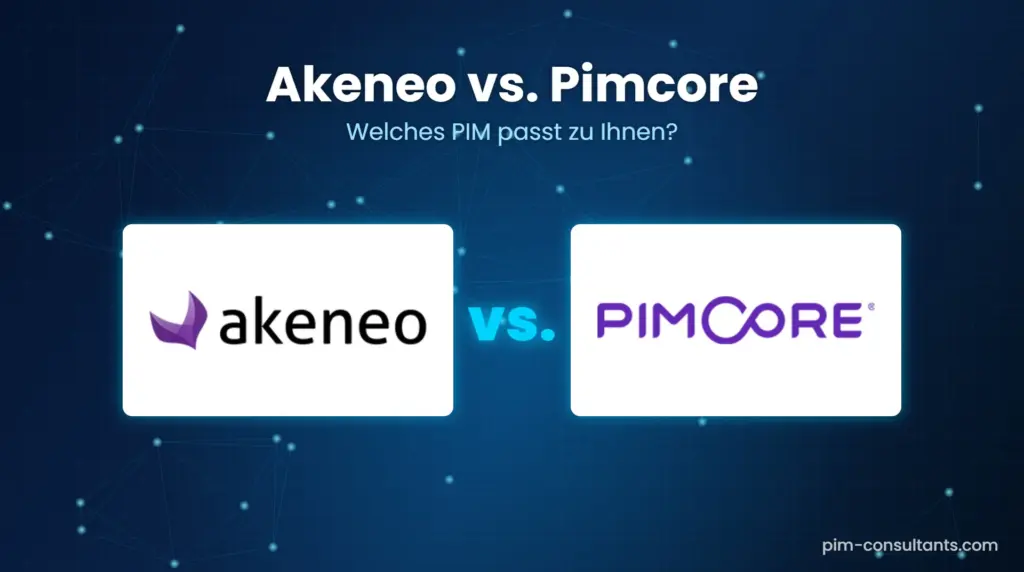 Akeneo vs. Pimcore im Vergleich