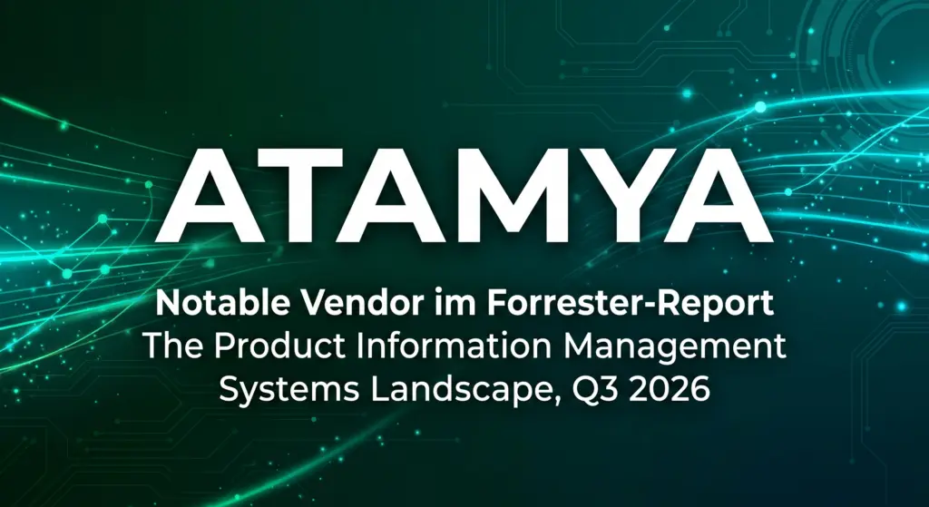 ATAMYA: Notable Vendor im Forrester-Report The Product Information Management Systems Landscape, Q3 2026